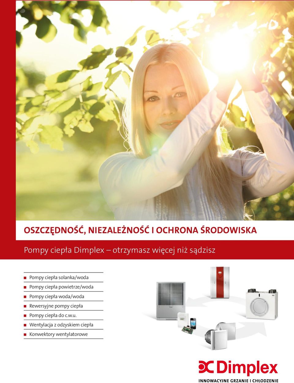 powietrze/woda Pompy ciepła woda/woda Rewersyjne pompy ciepła Pompy