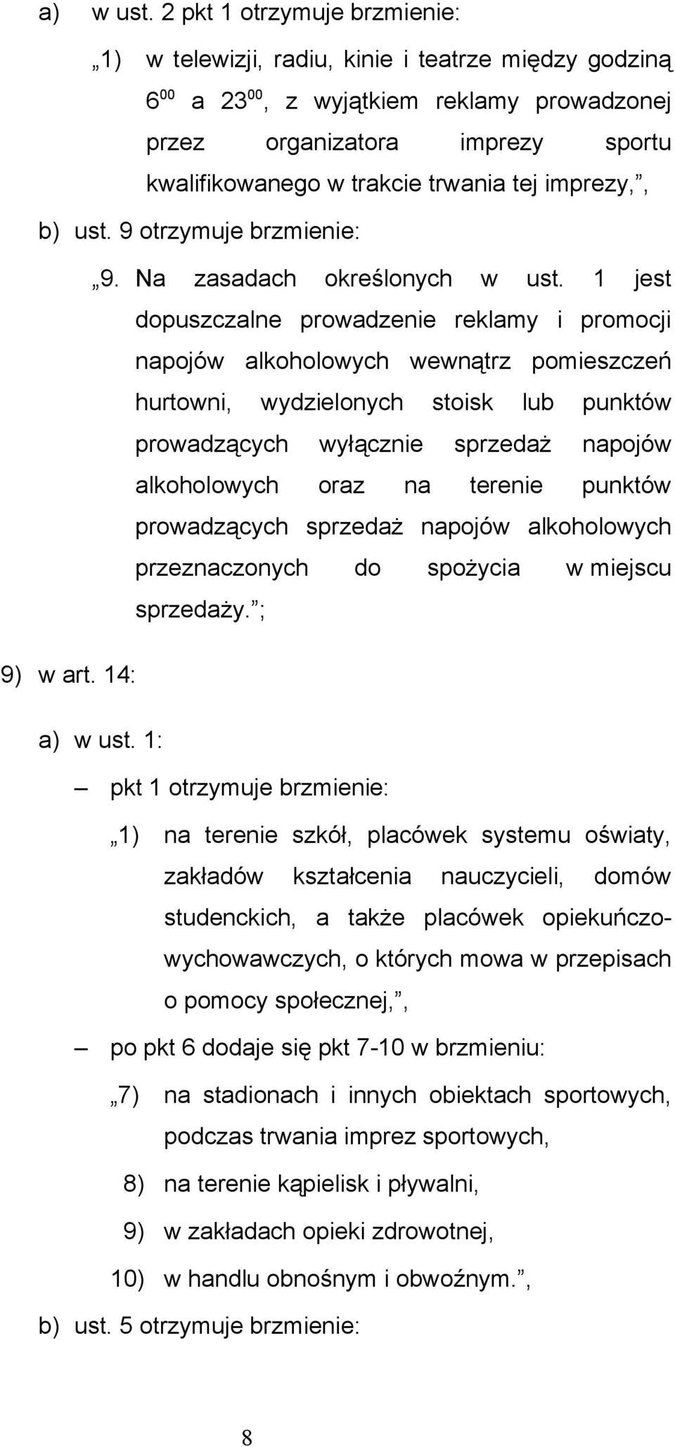 tej imprezy,, b) ust. 9 otrzymuje brzmienie: 9. Na zasadach określonych w ust.
