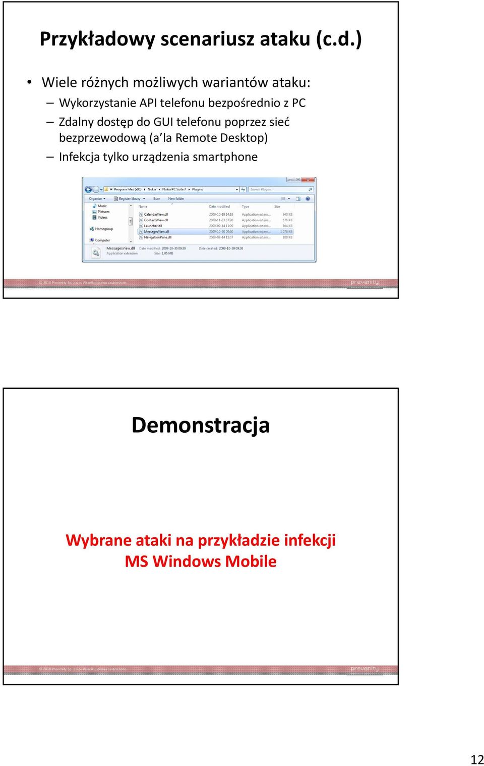 ) Wiele różnych możliwych wariantów ataku: Wykorzystanie API telefonu