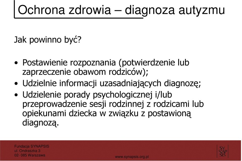 Udzielnie informacji uzasadniających diagnozę; Udzielenie porady