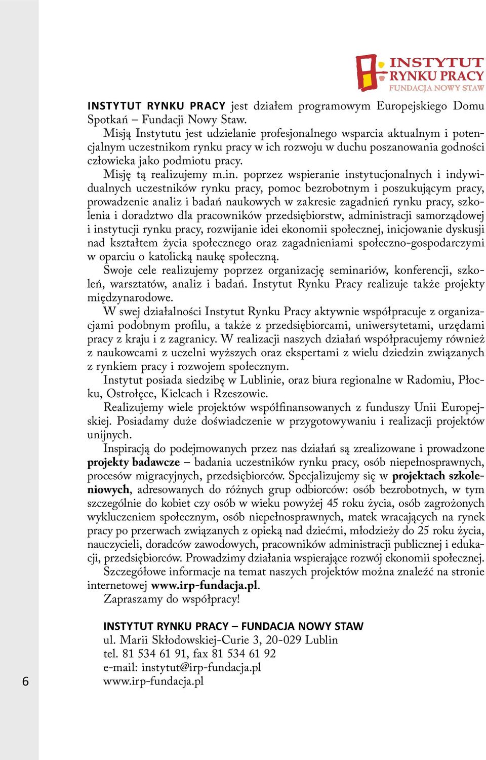 Misję tą realizujemy m.in.