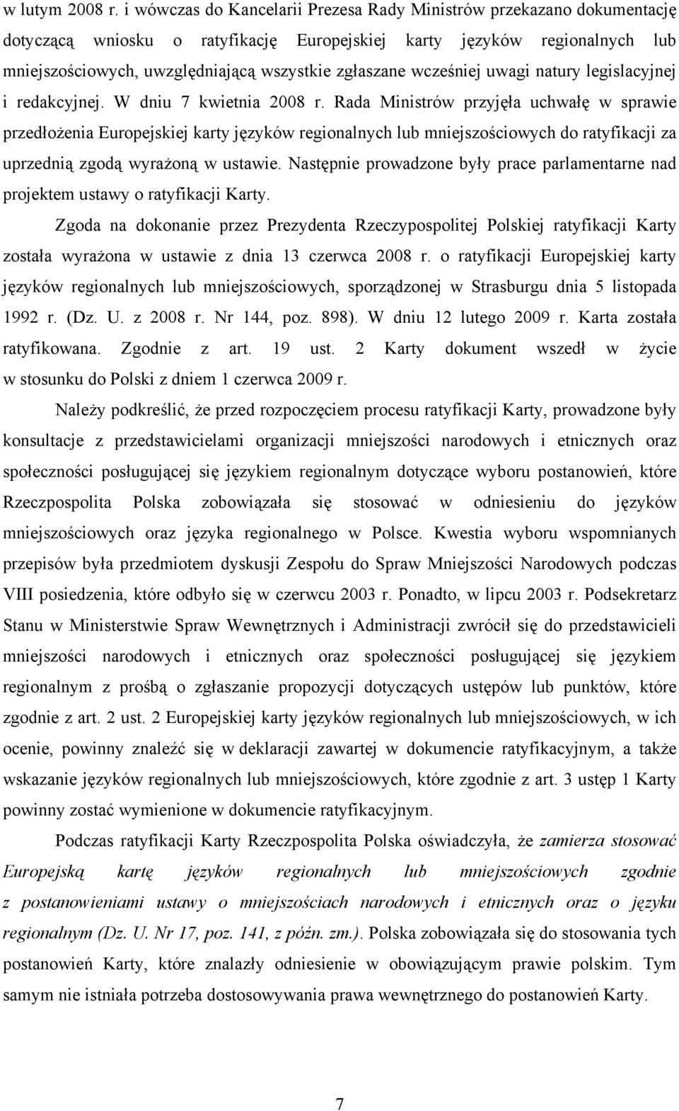 wcześniej uwagi natury legislacyjnej i redakcyjnej. W dniu 7 kwietnia 2008 r.