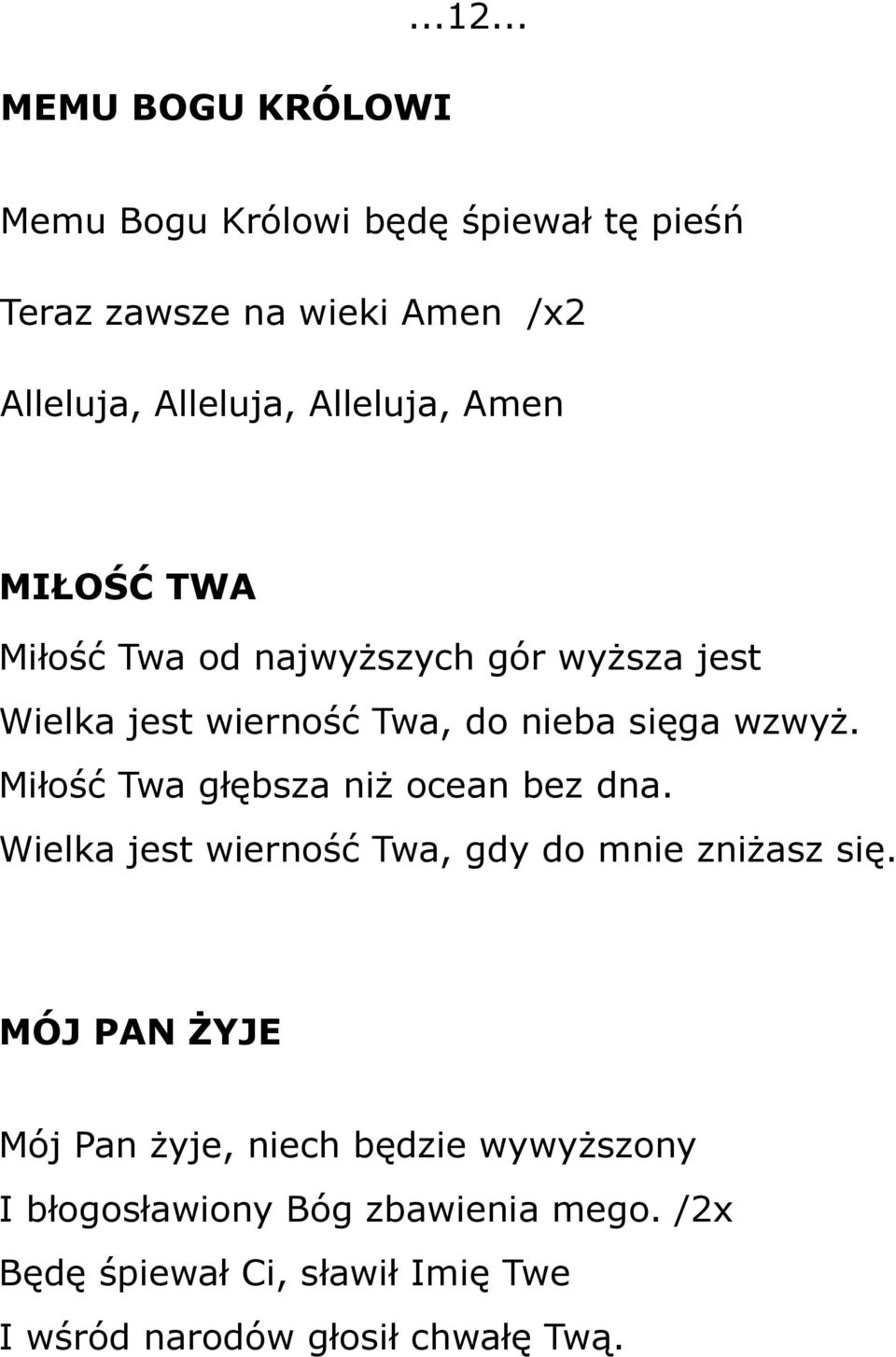 Miłość Twa od najwyższych gór wyższa jest Wielka jest wierność Twa, do nieba sięga wzwyż.