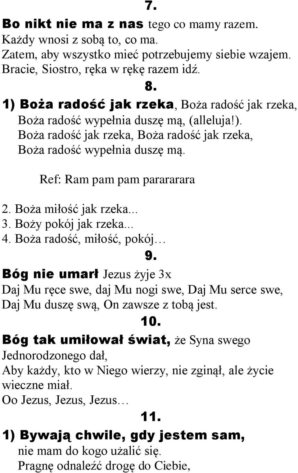 Boża miłość jak rzeka... 3. Boży pokój jak rzeka... 4. Boża radość, miłość, pokój 9.