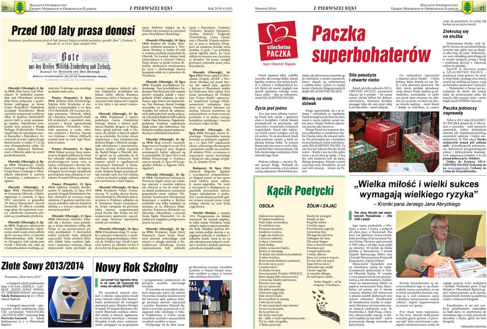 W niedzielne popołudnie nad Obornikami przeszła silna burza połączona z gradobiciem nadciągając ze strony Urazu i Rościsławic. Najbardziej ucierpiały Rościsławice.