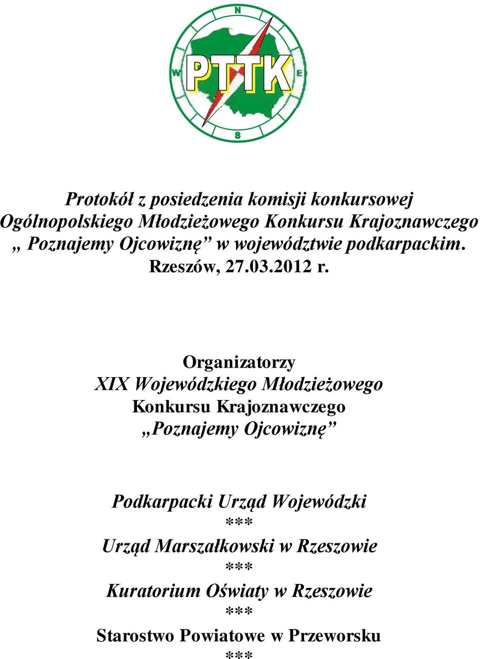 Organzatorzy XIX Wojewódzkego Młodzeżowego Konkursu Krajoznawczego Poznajemy Ojcowznę