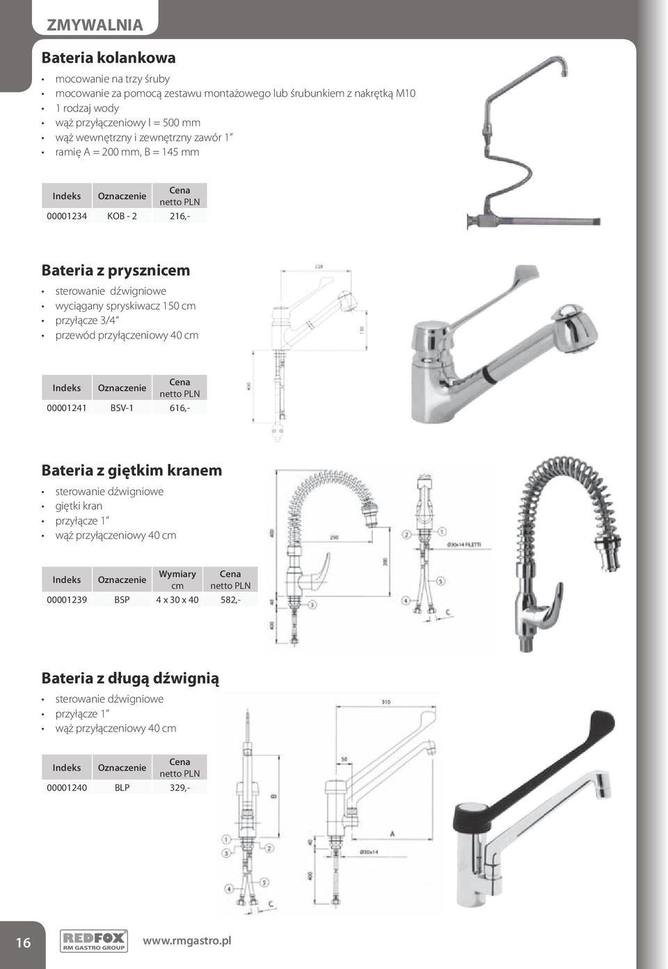 spryskiwacz 150 przyłącze 3/4 przewód przyłączeniowy 40 00001241 BSV-1 616,- Bateria z giętkim kranem sterowanie dźwigniowe giętki kran przyłącze 1