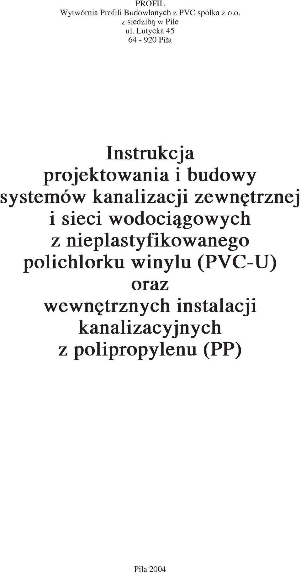 zewnętrznej i sieci wodociągowych z nieplastyfikowanego polichlorku winylu