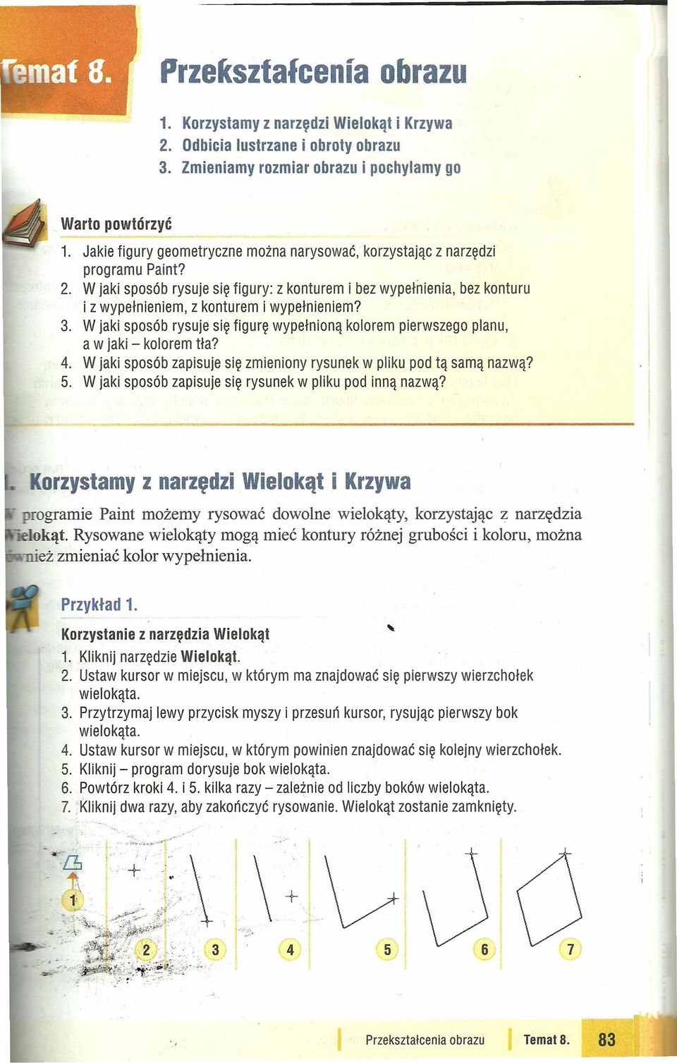 W jaki sposób rysuje się figury: z konturem i bez wypełnienia, bez konturu i z wypełnieniem, z konturem i wypełnieniem? 3.