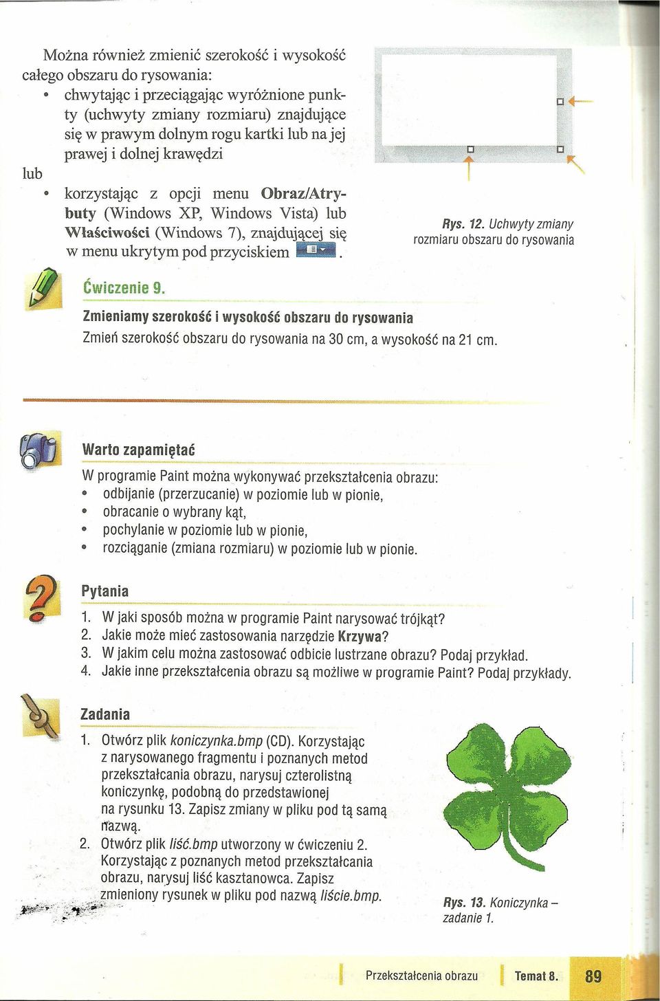 Uchwyty zmiany rozmiaru obszaru do rysowania '- Ćwiczenie 9. Zmieniamy szerokość i wysokość obszaru do rysowania Zmień szerokość obszaru do rysowania na 30 cm, a wysokość na 21 cm.