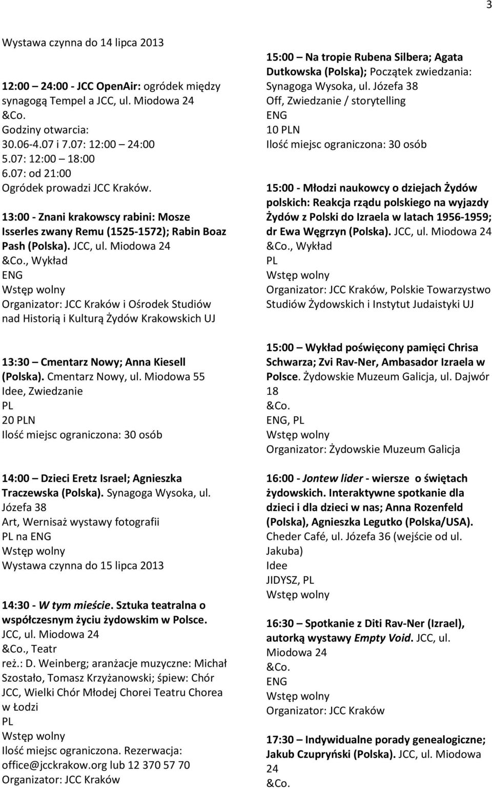 , Wykład i Ośrodek Studiów nad Historią i Kulturą Żydów Krakowskich UJ 13:30 Cmentarz Nowy; Anna Kiesell (Polska). Cmentarz Nowy, ul.