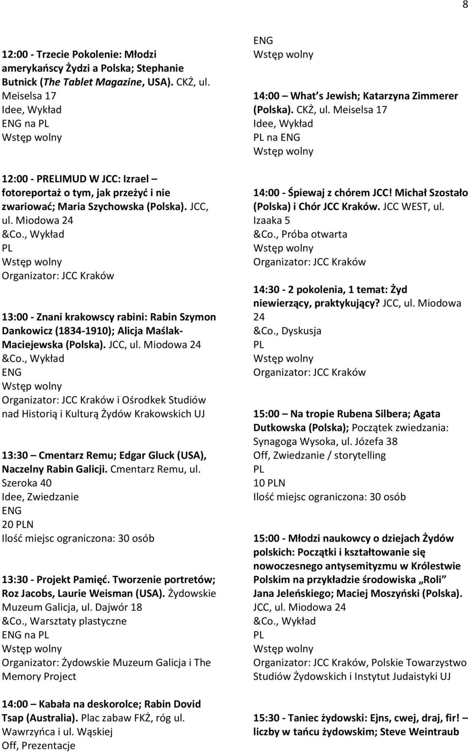 , Wykład 13:00 - Znani krakowscy rabini: Rabin Szymon Dankowicz (1834-1910); Alicja Maślak- Maciejewska (Polska). JCC, ul.