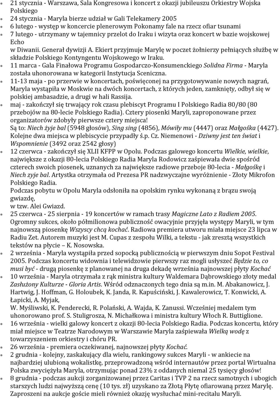 Ekiert przyjmuje Marylę w poczet żołnierzy pełniących służbę w składzie Polskiego Kontyngentu Wojskowego w Iraku.