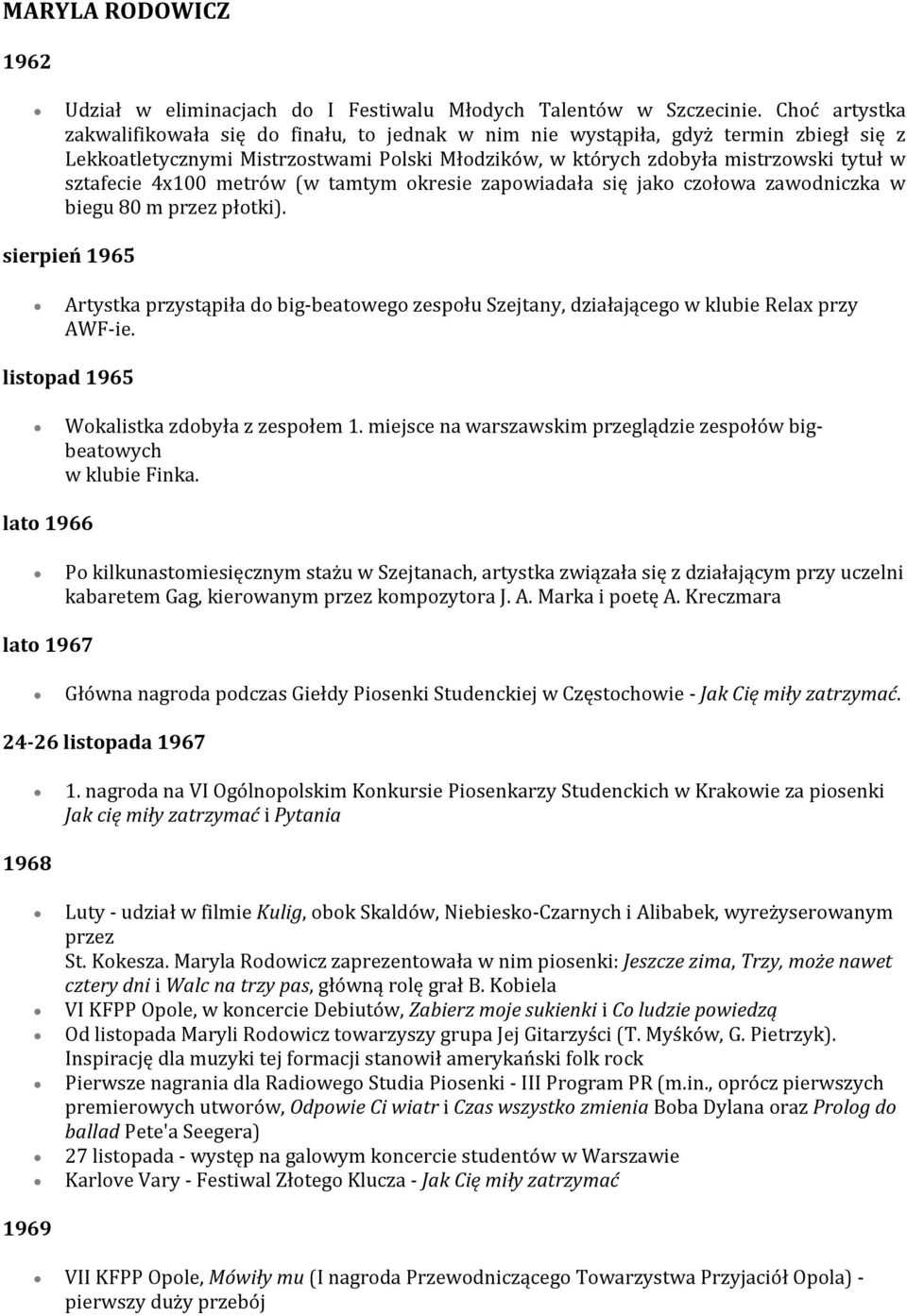 4x100 metrów (w tamtym okresie zapowiadała się jako czołowa zawodniczka w biegu 80 m przez płotki).