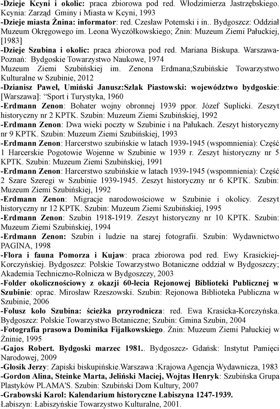 Warszawa- Poznań: Bydgoskie Towarzystwo Naukowe, 1974 Muzeum Ziemi Szubińskiej im.