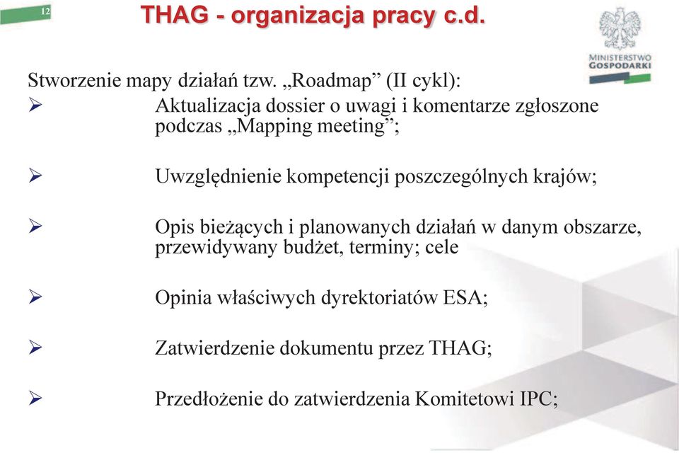 Uwzględnienie kompetencji poszczególnych krajów; Opis bieżących i planowanych działań w danym obszarze,