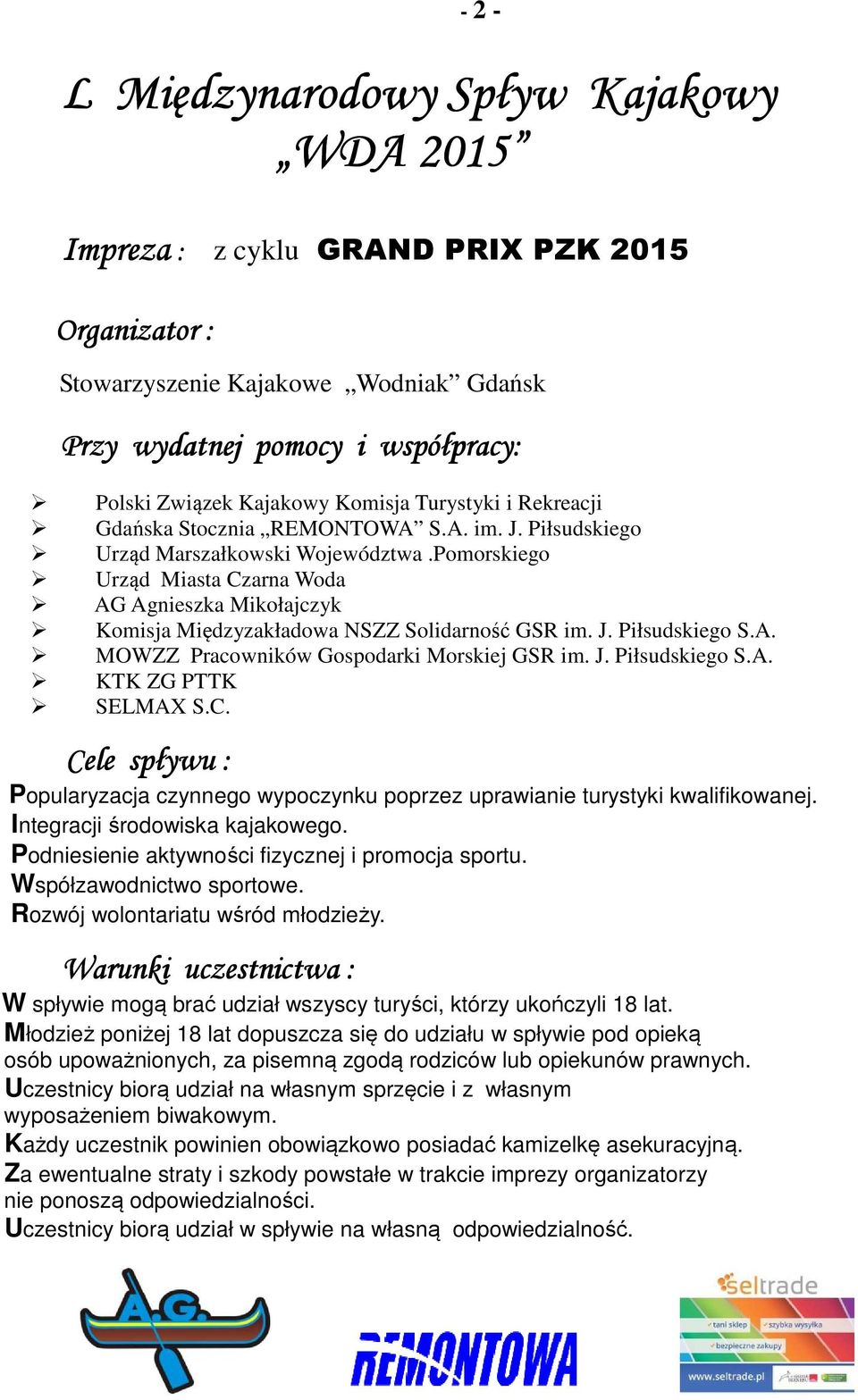 Pomorskiego Urząd Miasta Czarna Woda AG Agnieszka Mikołajczyk Komisja Międzyzakładowa NSZZ Solidarność GSR im. J. Piłsudskiego S.A. MOWZZ Pracowników Gospodarki Morskiej GSR im. J. Piłsudskiego S.A. KTK ZG PTTK SELMAX S.