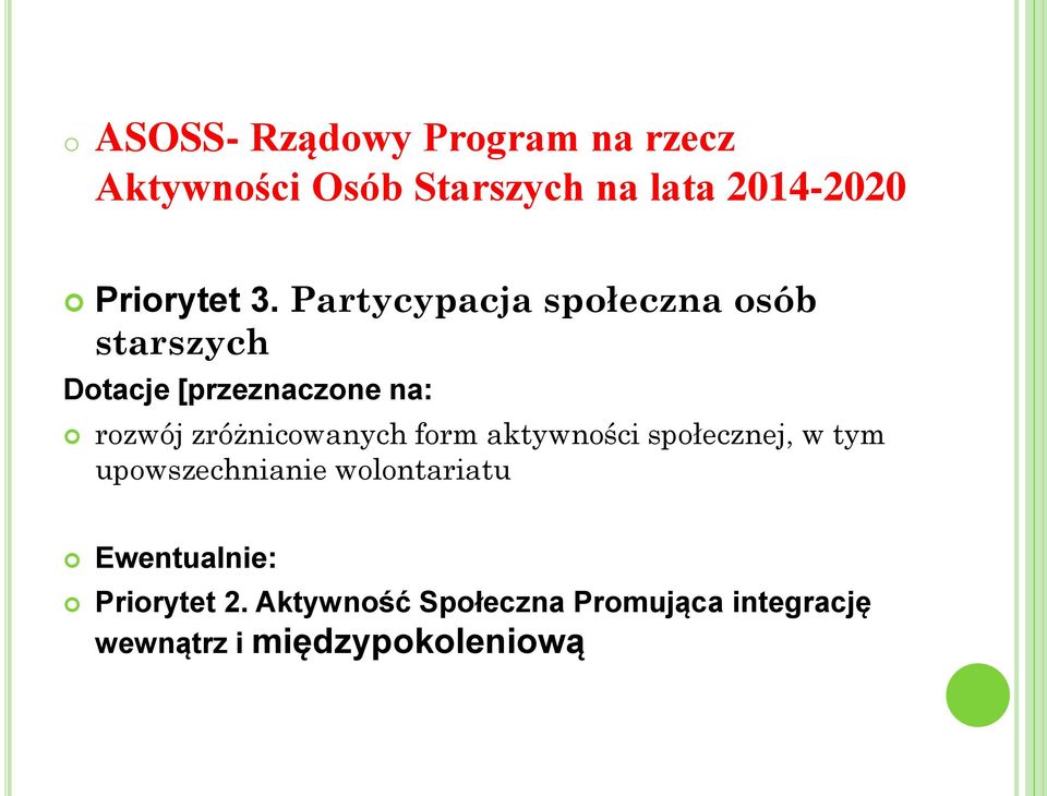Partycypacja społeczna osób starszych Dotacje [przeznaczone na: rozwój