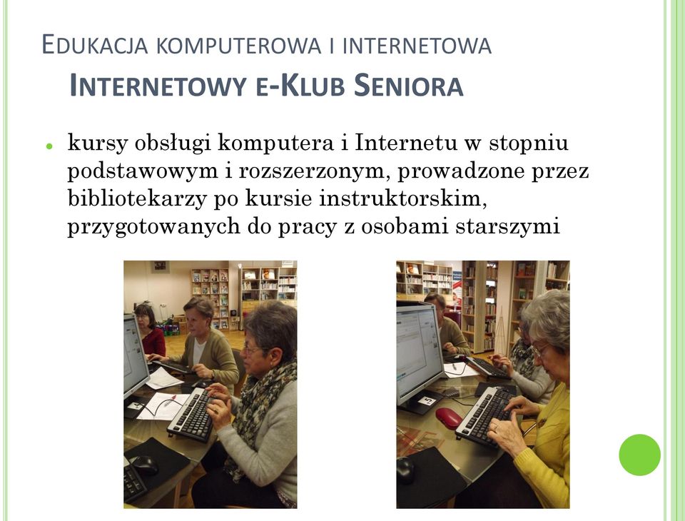 podstawowym i rozszerzonym, prowadzone przez bibliotekarzy