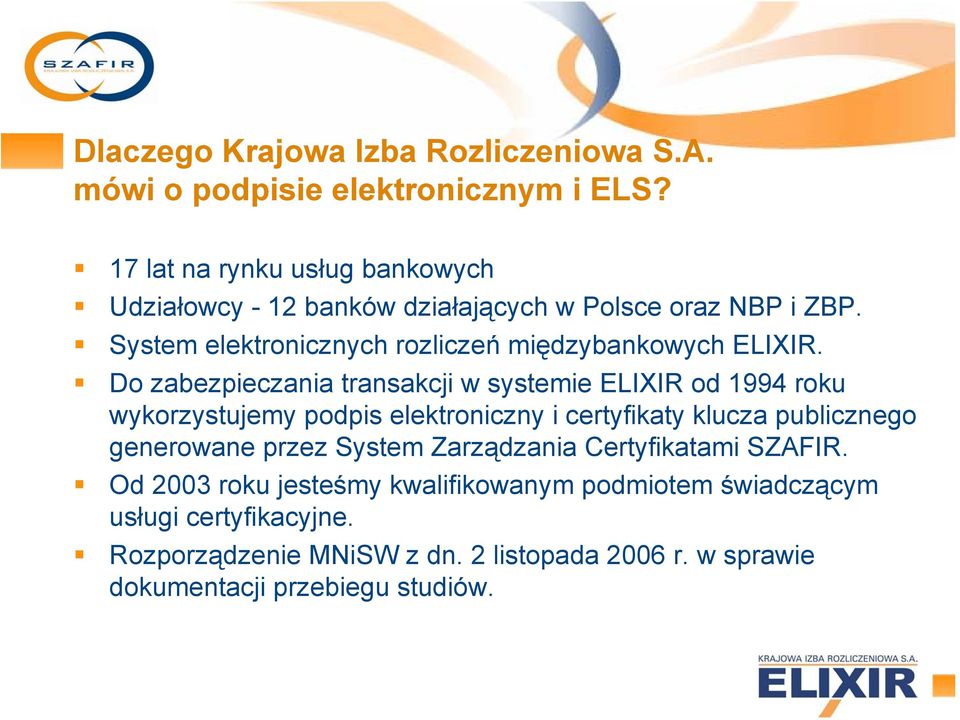 System elektronicznych rozliczeń międzybankowych ELIXIR.