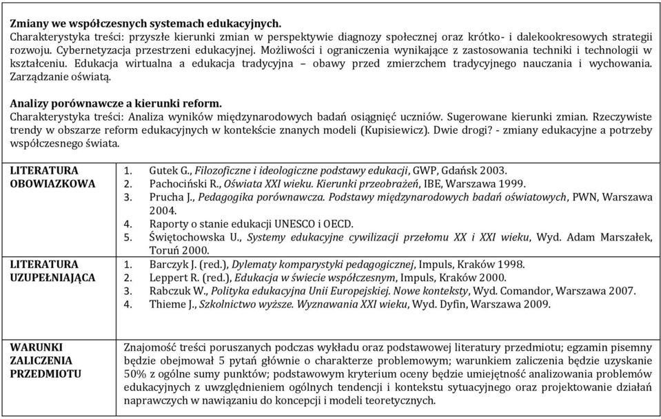 Edukacja wirtualna a edukacja tradycyjna bawy przed zmierzchem tradycyjneg nauczania i wychwania. Zarządzanie światą. Analizy prównawcze a kierunki refrm.