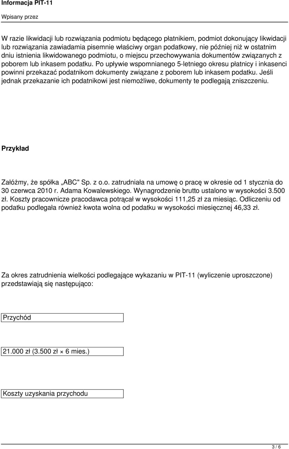 Po upływie wspomnianego 5-letniego okresu płatnicy i inkasenci powinni przekazać podatnikom dokumenty związane z poborem lub inkasem podatku.