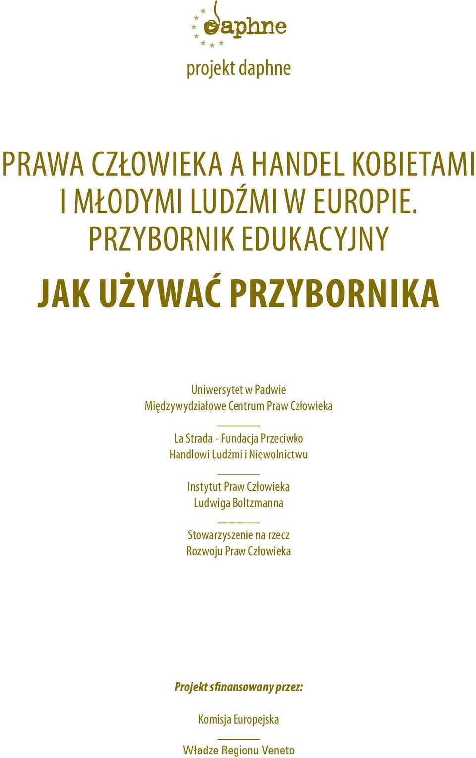 Człowieka La Strada - Fundacja Przeciwko Handlowi Ludźmi i Niewolnictwu Instytut Praw Człowieka