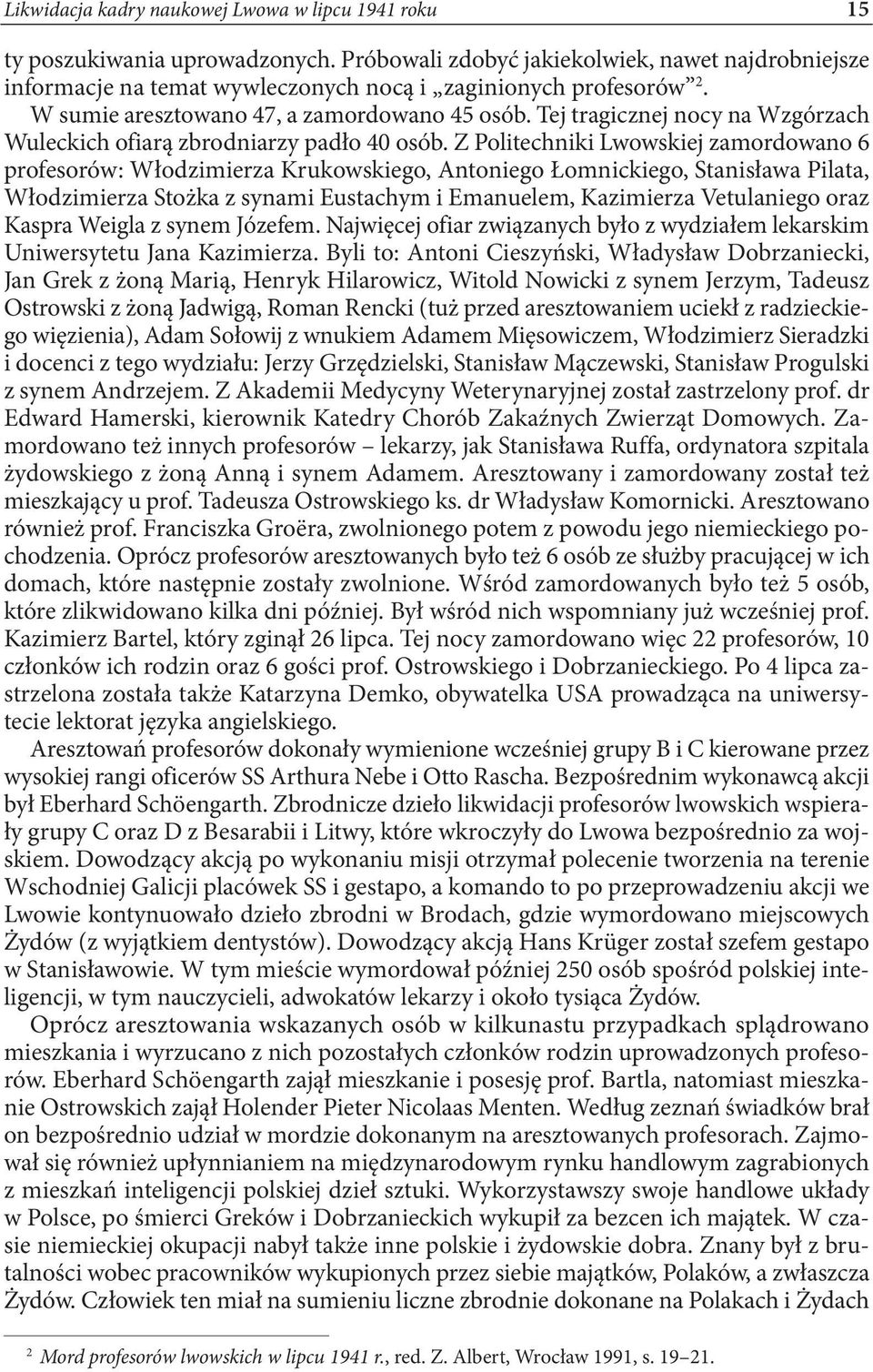 Tej tragicznej nocy na Wzgórzach Wuleckich ofiarą zbrodniarzy padło 40 osób.