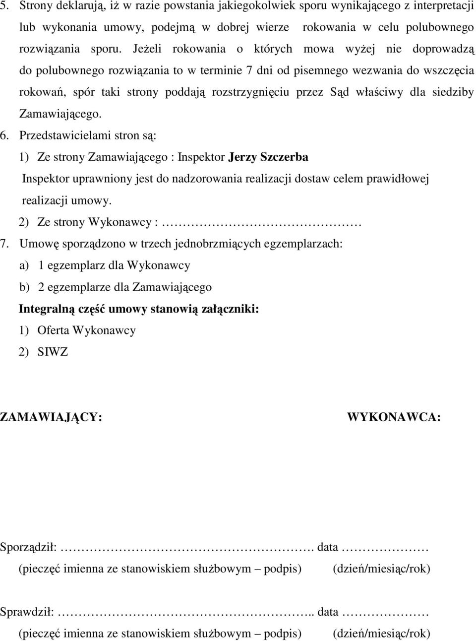 właściwy dla siedziby Zamawiającego. 6.