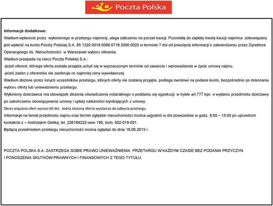 85 1320 0019 0099 0718 2000 0025 w terminie 7 dni od powzięcia informacji o zatwierdzeniu przez Dyrektora Operacyjnego ds. Nieruchomości w Warszawie wyboru oferenta.