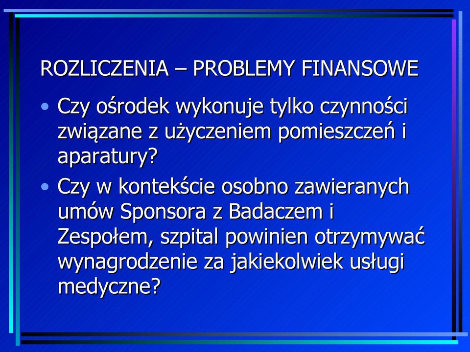 Czy w kontekście osobno zawieranych umów Sponsora z Badaczem i