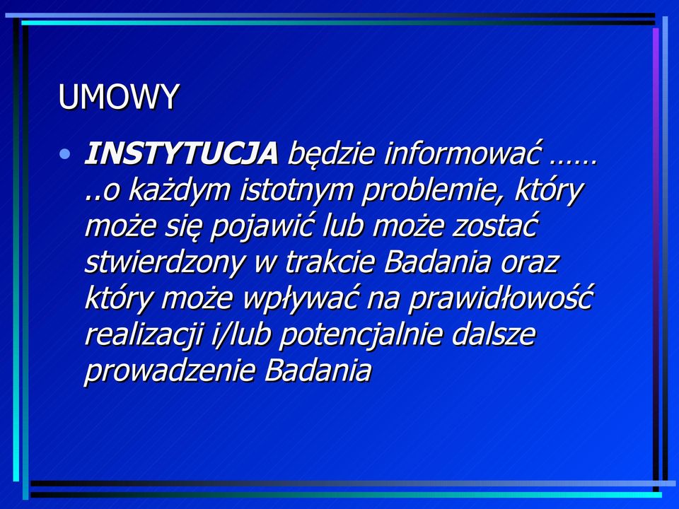 może zostać stwierdzony w trakcie Badania oraz który może