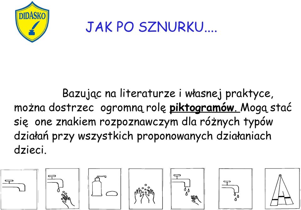 Mogą stać się one znakiem rozpoznawczym dla