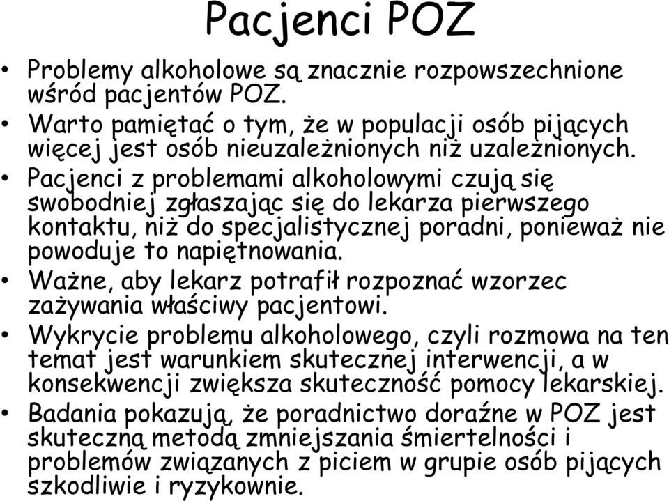 Ważne, aby lekarz potrafił rozpoznać wzorzec zażywania właściwy pacjentowi.