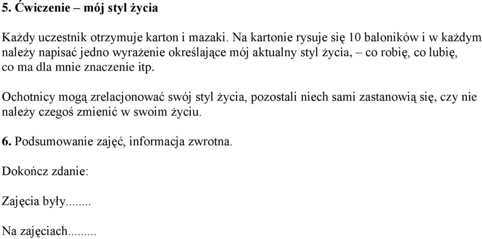 życia, co robię, co lubię, co ma dla mnie znaczenie itp.