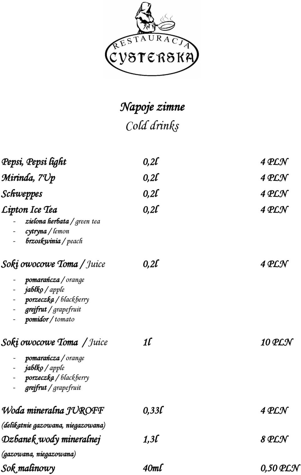 grejfrut / grapefruit - pomidor / tomato Soki owocowe Toma / Juice 1l 10 PLN - pomarańcza / orange - jabłko / apple - porzeczka / blackberry - grejfrut /