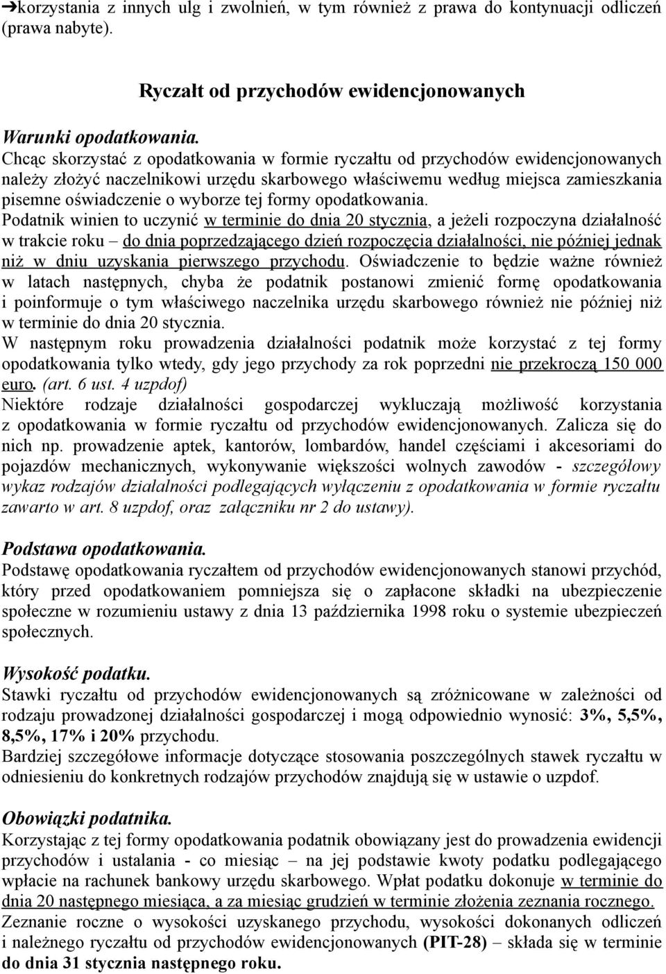 zamieszkania pisemne oświadczenie o wyborze tej formy opodatkowania.