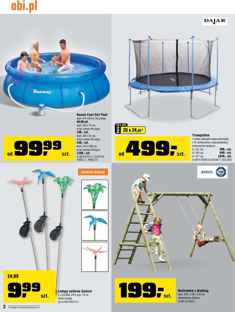 Trampolina z siatką zabezpieczającą wykonaną z PE, wzmocniona, nieprzemakalna mata,mocne sprężyny, śr. 251 cm 499,- szt. śr. 305 cm 649,- szt. śr. 427 cm 1049,- szt.