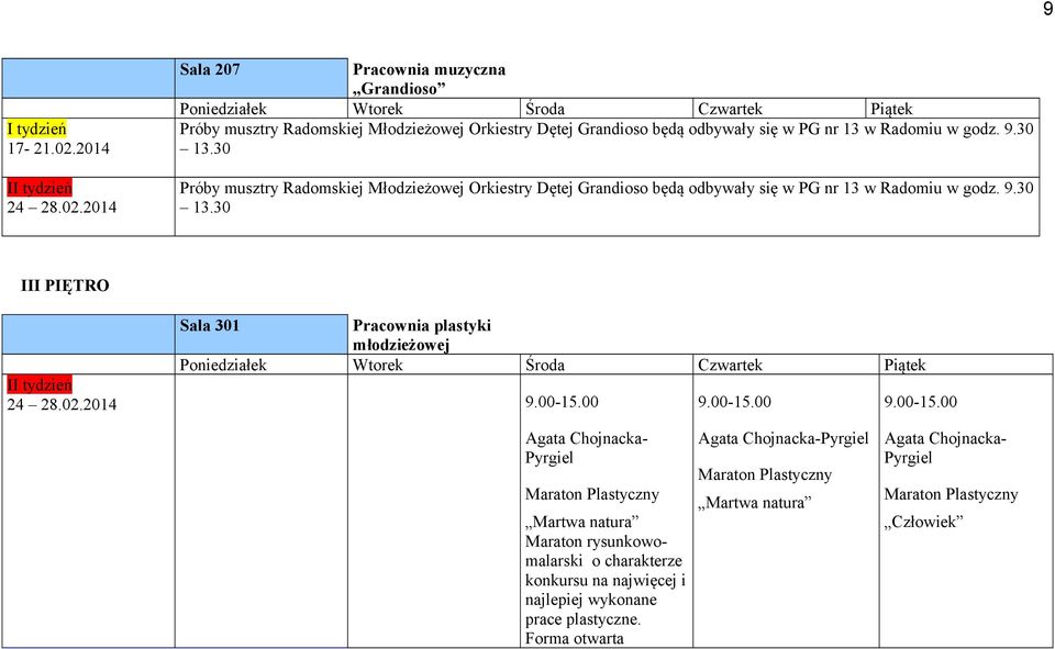 30 III PIĘTRO Sala 301 Pracownia plastyki młodzieżowej 9.00-15.