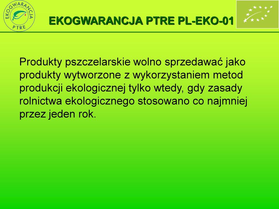 produkcji ekologicznej tylko wtedy, gdy zasady