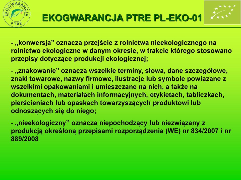 opakowaniami i umieszczane na nich, a także na dokumentach, materiałach informacyjnych, etykietach, tabliczkach, pierścieniach lub opaskach towarzyszących