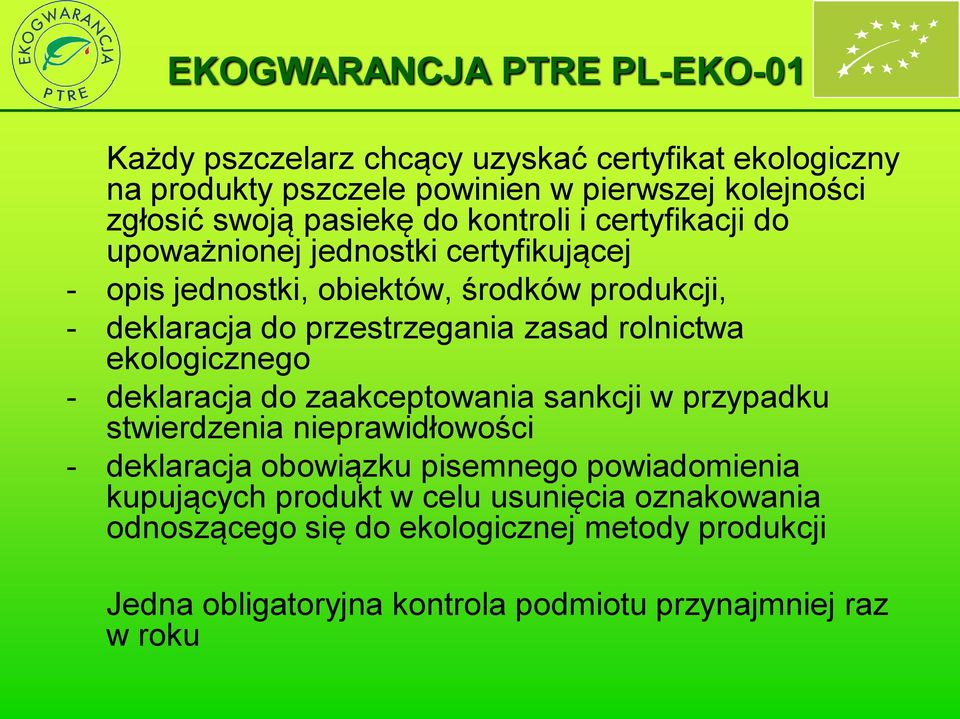 ekologicznego - deklaracja do zaakceptowania sankcji w przypadku stwierdzenia nieprawidłowości - deklaracja obowiązku pisemnego powiadomienia