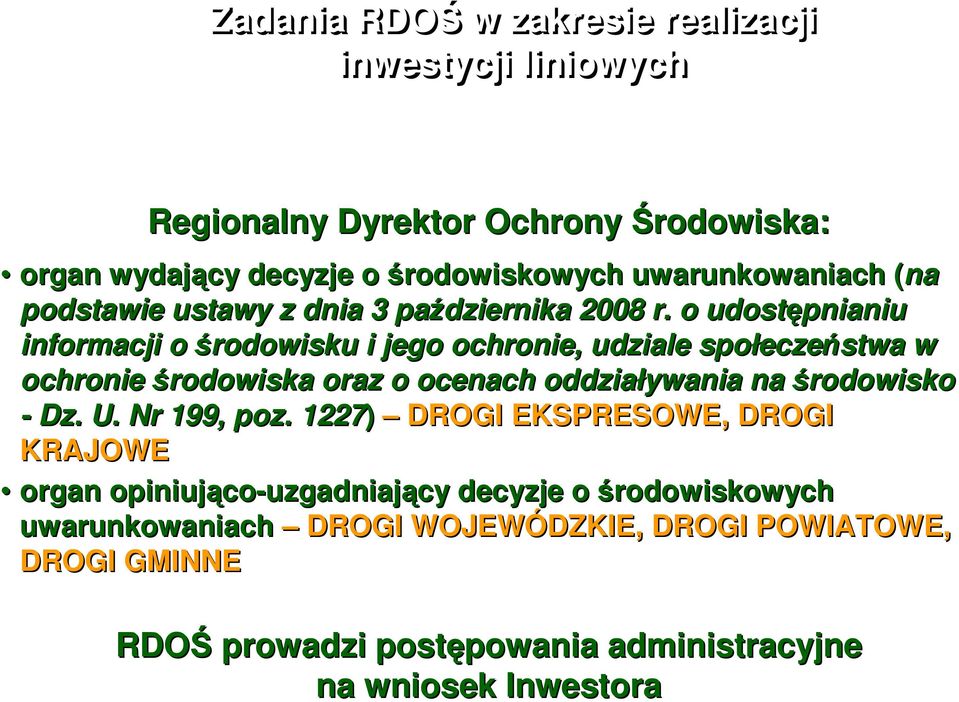 o udostępnianiu informacji o środowisku i jego ochronie, udziale społeczeństwa w ochronie środowiska oraz o ocenach oddziaływania na środowisko -