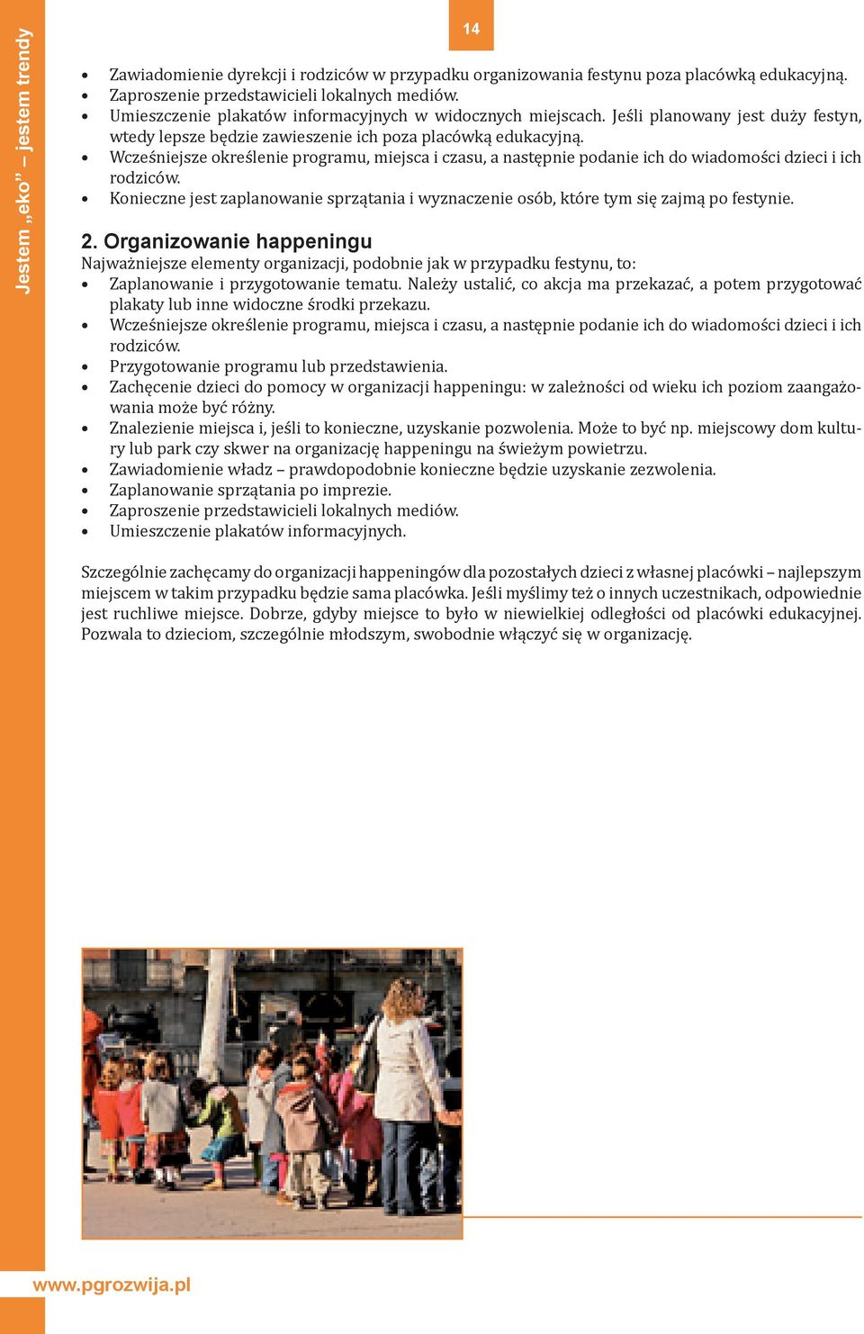 Wcześniejsze określenie programu, miejsca i czasu, a następnie podanie ich do wiadomości dzieci i ich rodziców.