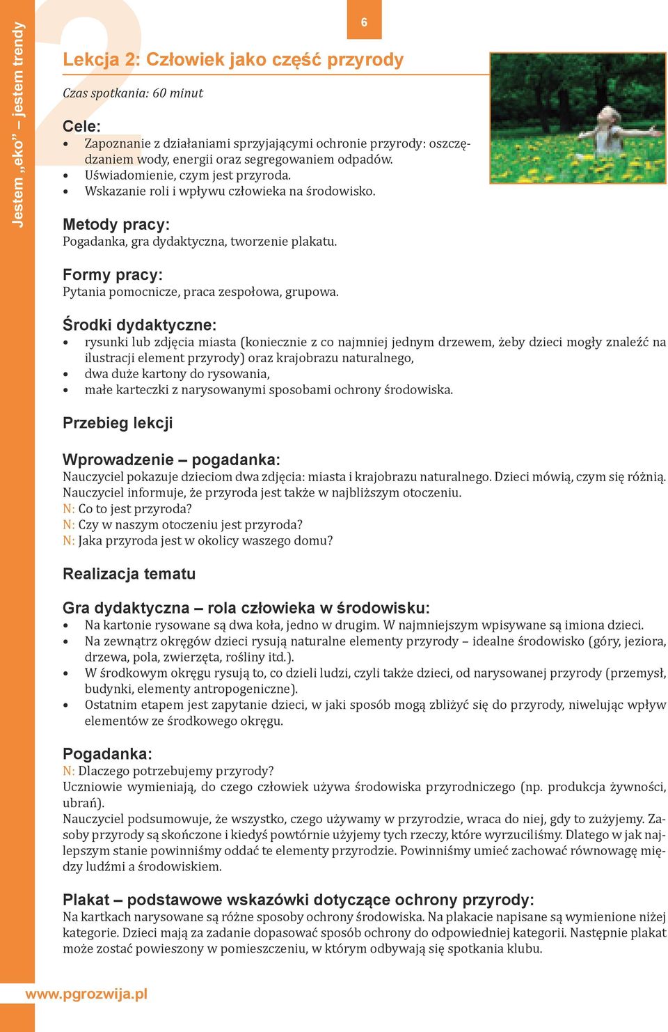 Formy pracy: Pytania pomocnicze, praca zespołowa, grupowa.