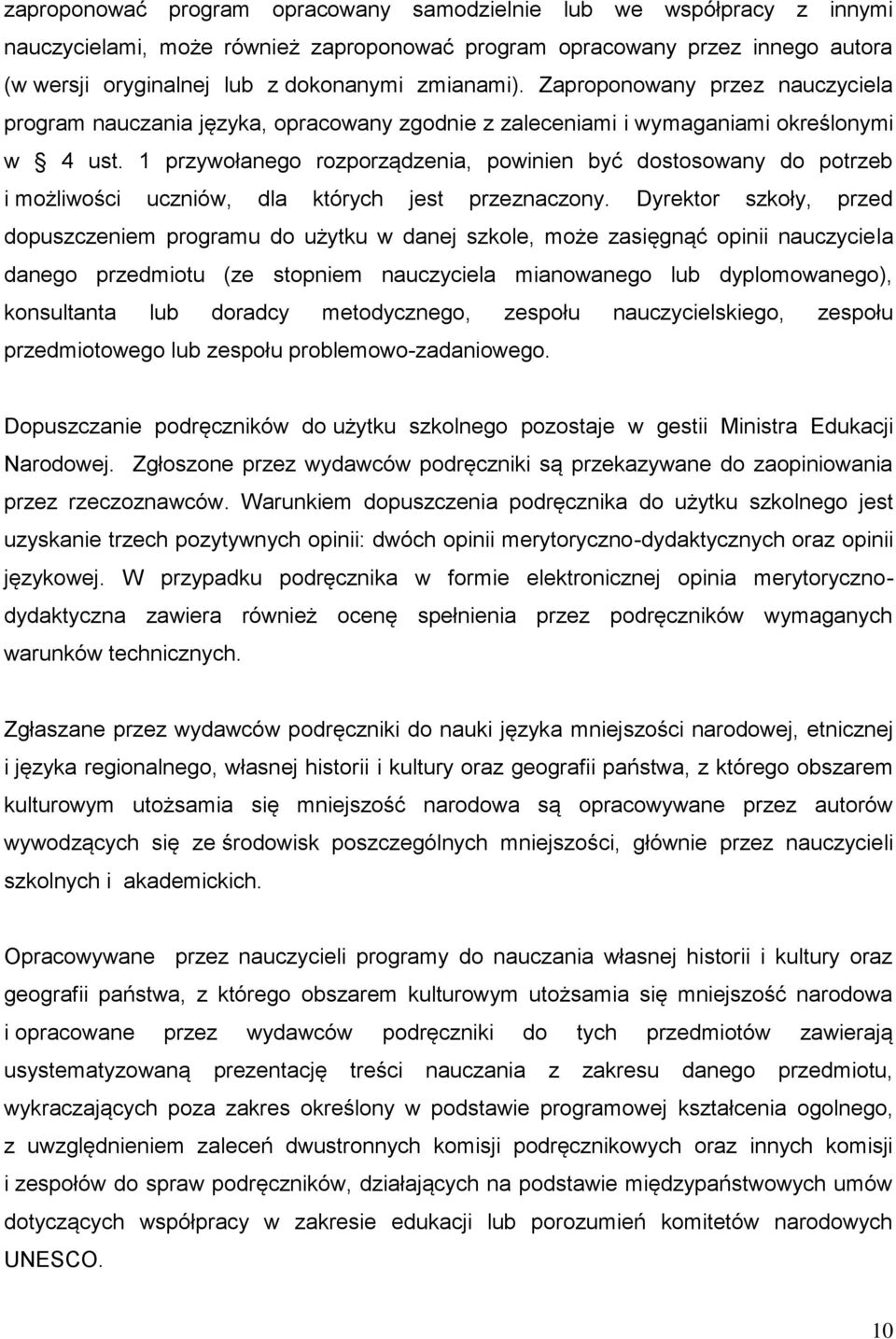 1 przywołanego rozporządzenia, powinien być dostosowany do potrzeb i możliwości uczniów, dla których jest przeznaczony.