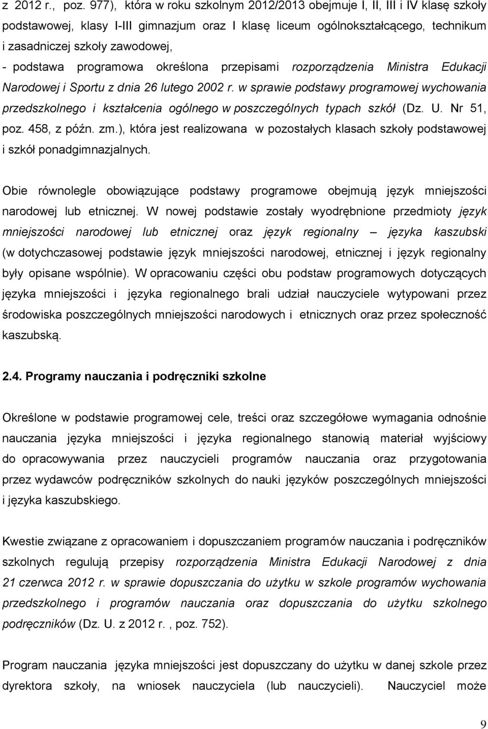 podstawa programowa określona przepisami rozporządzenia Ministra Edukacji Narodowej i Sportu z dnia 26 lutego 2002 r.