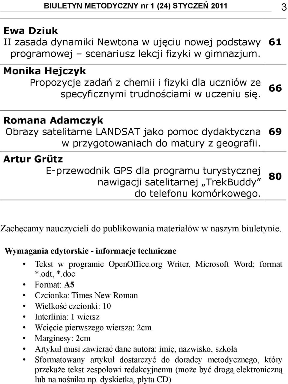 Romana Adamczyk Obrazy satelitarne LANDSAT jako pomoc dydaktyczna 69 w przygotowaniach do matury z geografii.