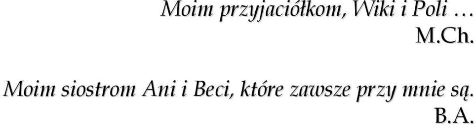 Moim siostrom Ani i