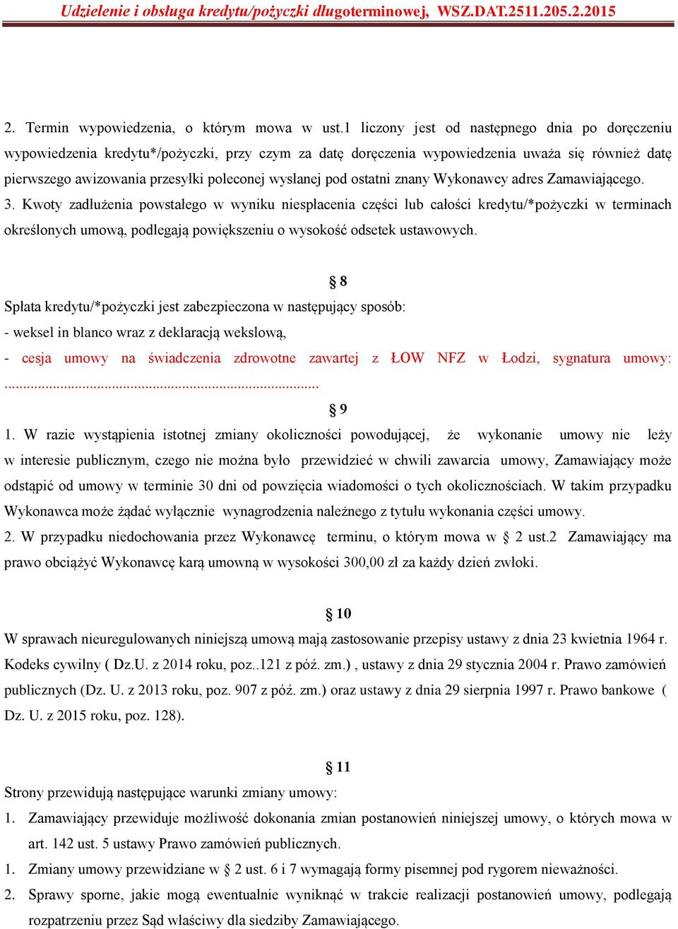 pod ostatni znany Wykonawcy adres Zamawiającego. 3.